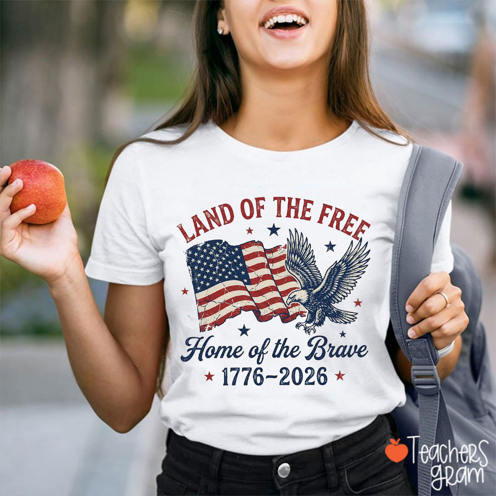 Land Of The Free Home Of The Brave Teacher T-Shirt