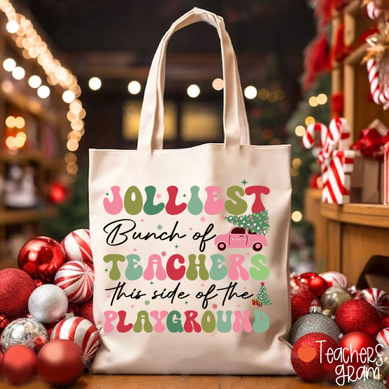 Jolliest Bunch Of Teachers This Side Of The Playground Teacher Tote Bag