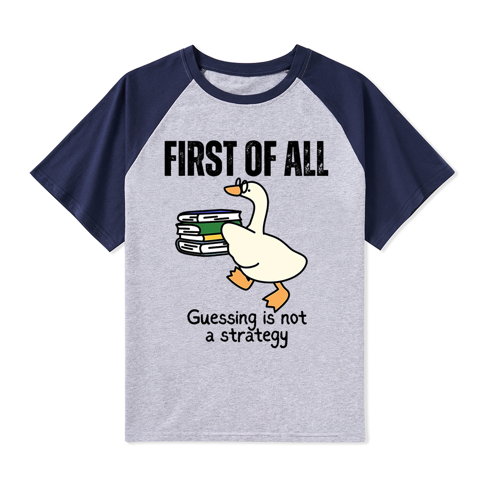 First Of All Guessing Is Not A Strategy Teacher Raglan T-Shirt