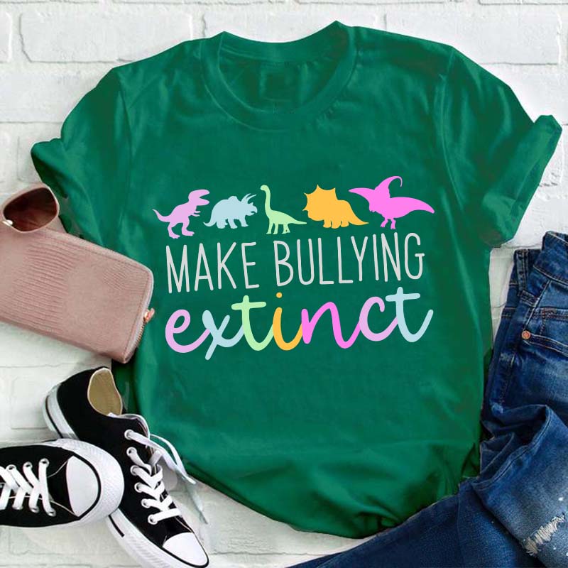 Make Bullying Extinct Teacher T-Shirt