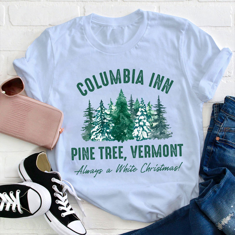 Columbia Inn Pine Tree Vermont Teacher T-Shirt