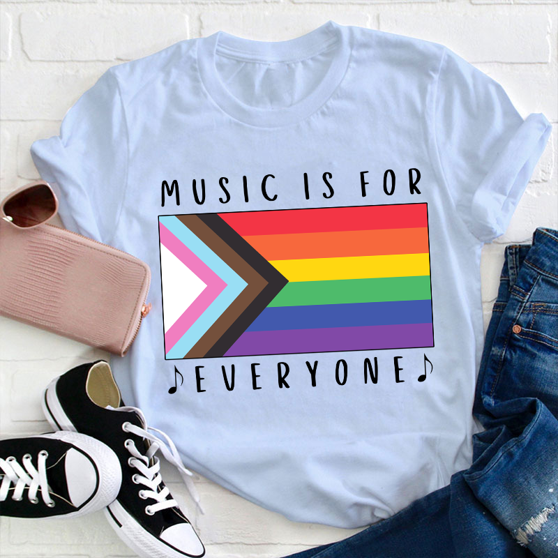 Music Is For Everyone Teacher T-Shirt