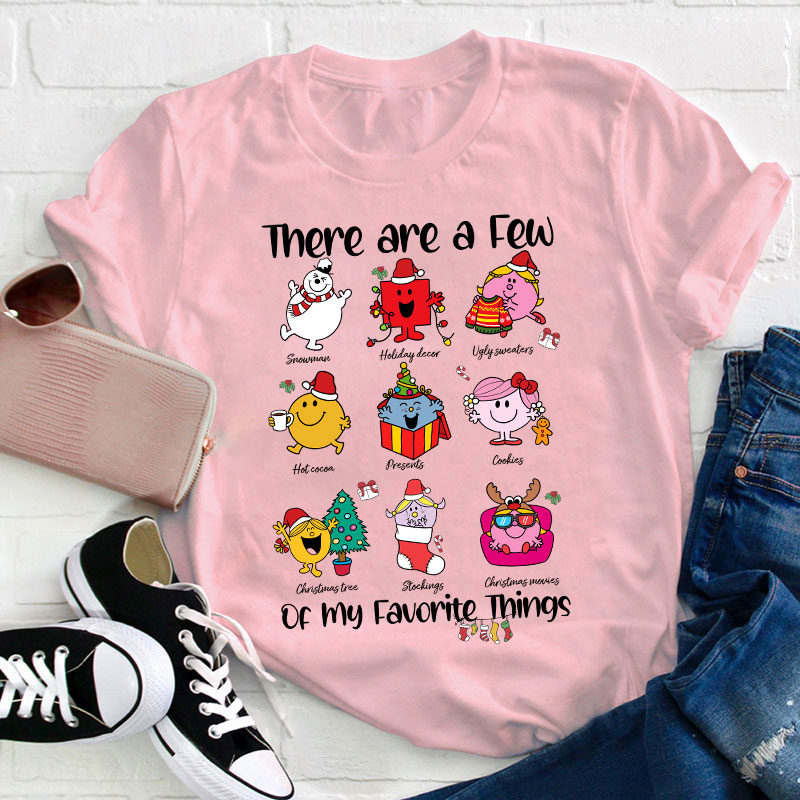 There Are A Few Of My Favorite Things Teacher T-Shirt