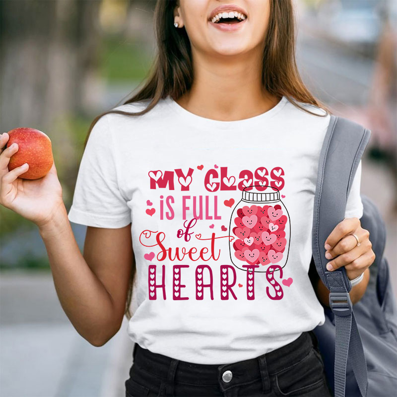 My Class Is Full Of Sweet Hearts Teacher T-Shirt