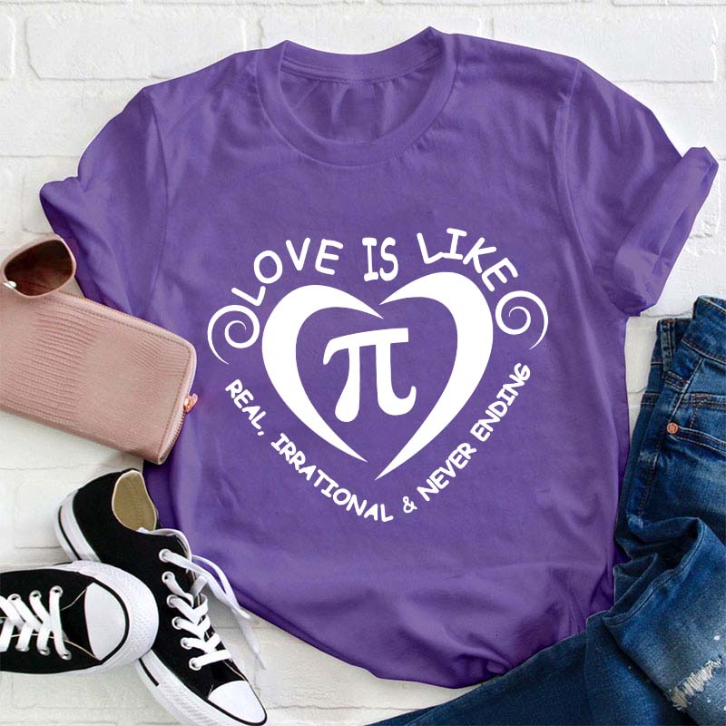 Love Is Like Pi Teacher T-Shirt
