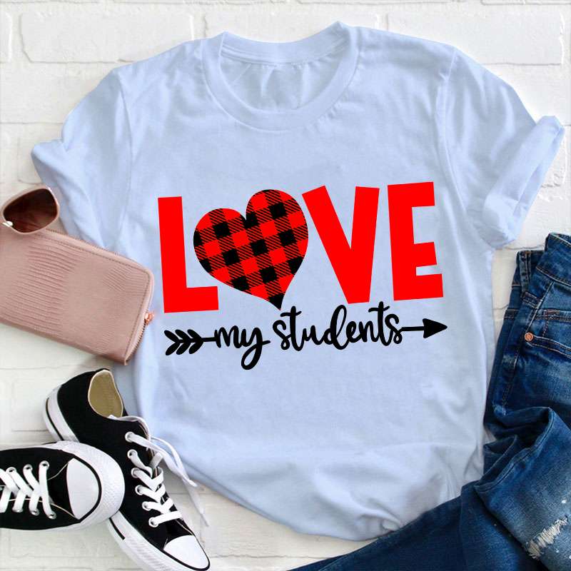 Love My Students Teacher T-Shirt