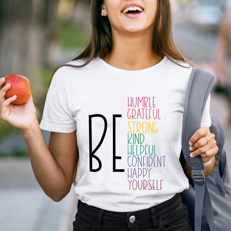 Be Humble Grateful Strong Kind Helpful Teacher T-Shirt