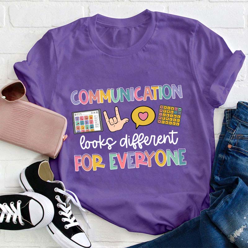 Communication Look Different For Everyone Teacher T-Shirt