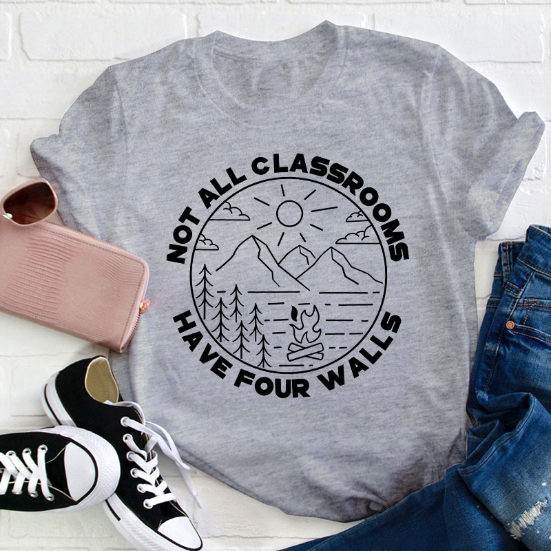 Not All Classrooms Have Four Walls Teacher T-Shirt