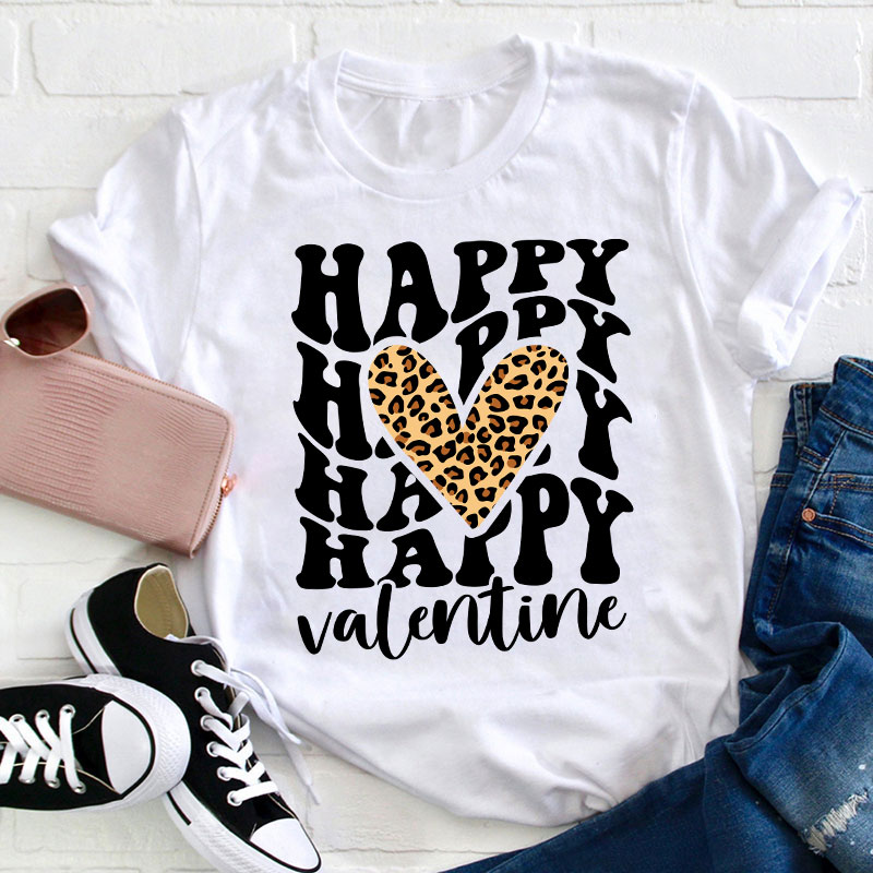 Happy Happy Valentine Leopard Heart Teacher T-Shirt