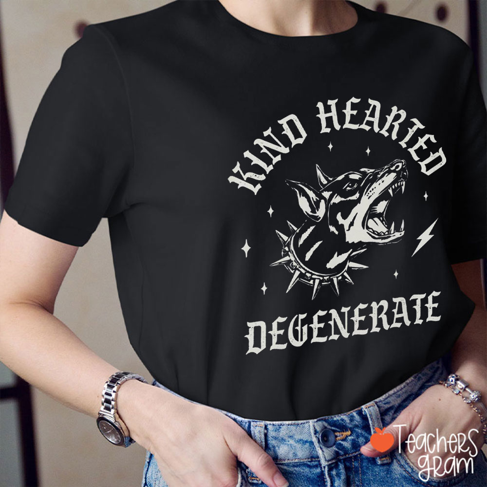 Kind Hearted Degenerate Teacher T-Shirt