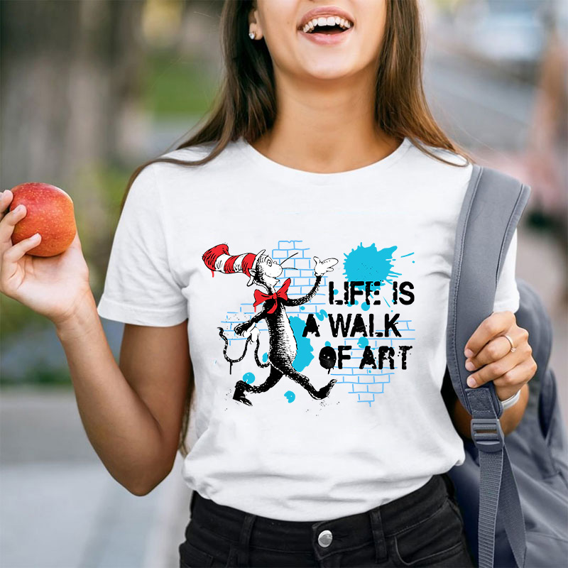 Life Is A Walk Of Art Teacher T-Shirt