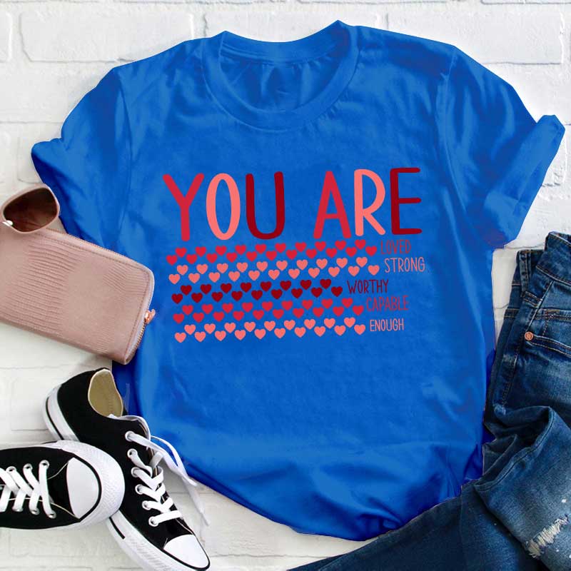 You Are Loved Teacher T-Shirt