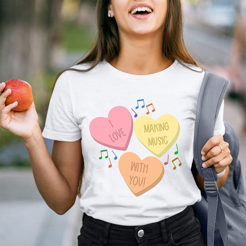 I Love Making Music With You Teacher T-Shirt