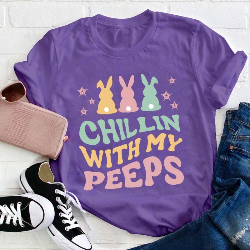 Chilling With My Peeps Teacher T-Shirt