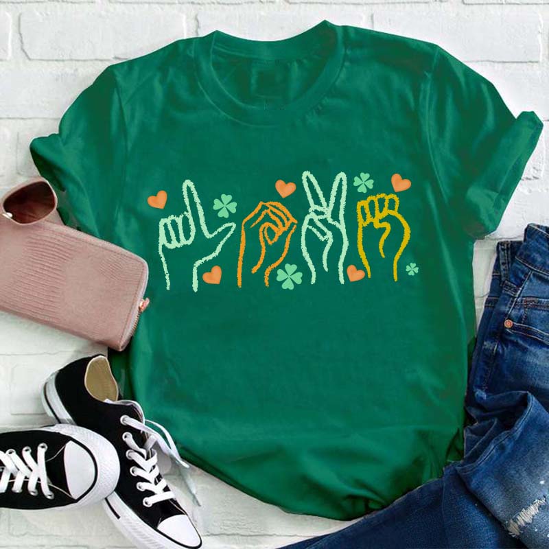 Love Sign Language St. Patrick's Day Teacher T-Shirt
