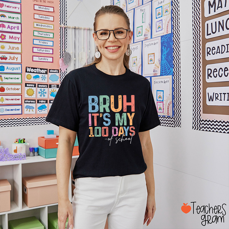 Bruh It's My 100 Days Of School Teacher T-Shirt