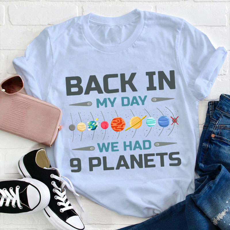Back In My Day We Had Nine Planets Teacher T-Shirt