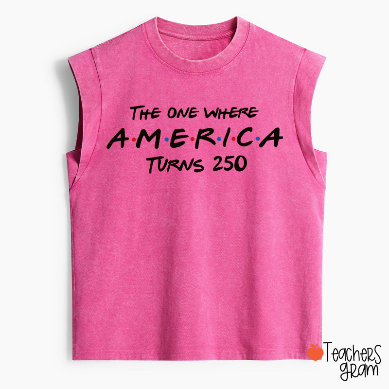 The One Where America Turns 250 Teacher Washed Tank Top