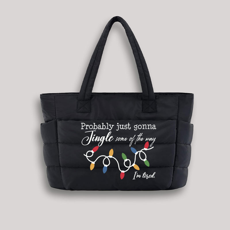 Probably Just Gonna Jingle Some Of The Way I'm Tired Teacher Puffy Tote Bag