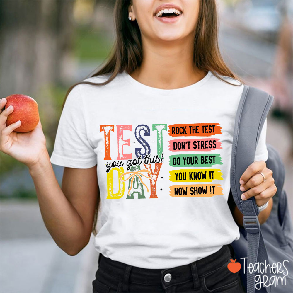 Test Day You Got This Teacher T-Shirt