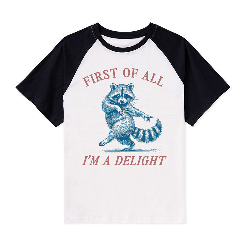 First Of All I'm A Delight Teacher Raglan T-Shirt