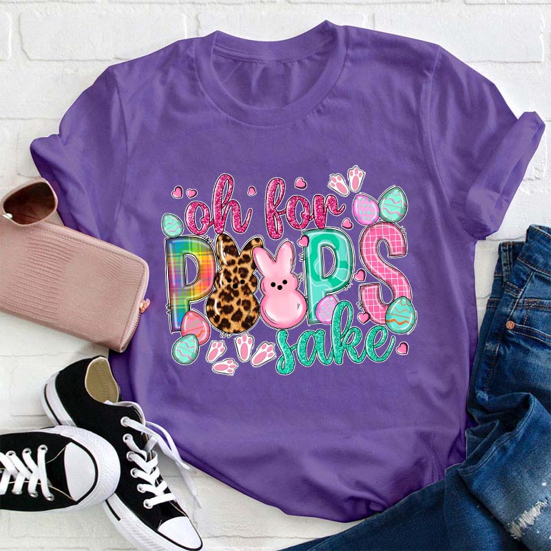 Oh For Peeps Sake Teacher T-Shirt