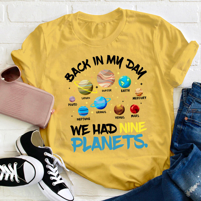 Solar System Back In My Day We Had Nine Planets Teacher T-Shirt