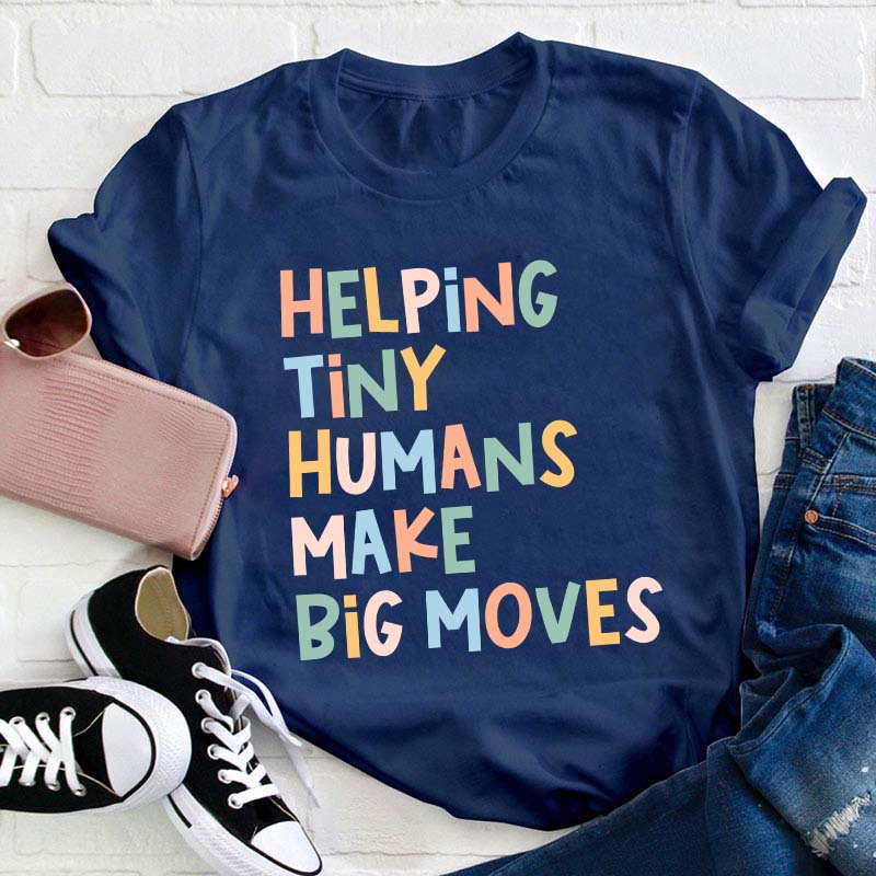 Helping Tiny Humans Make Big Moves Child Therapist Teacher T-Shirt