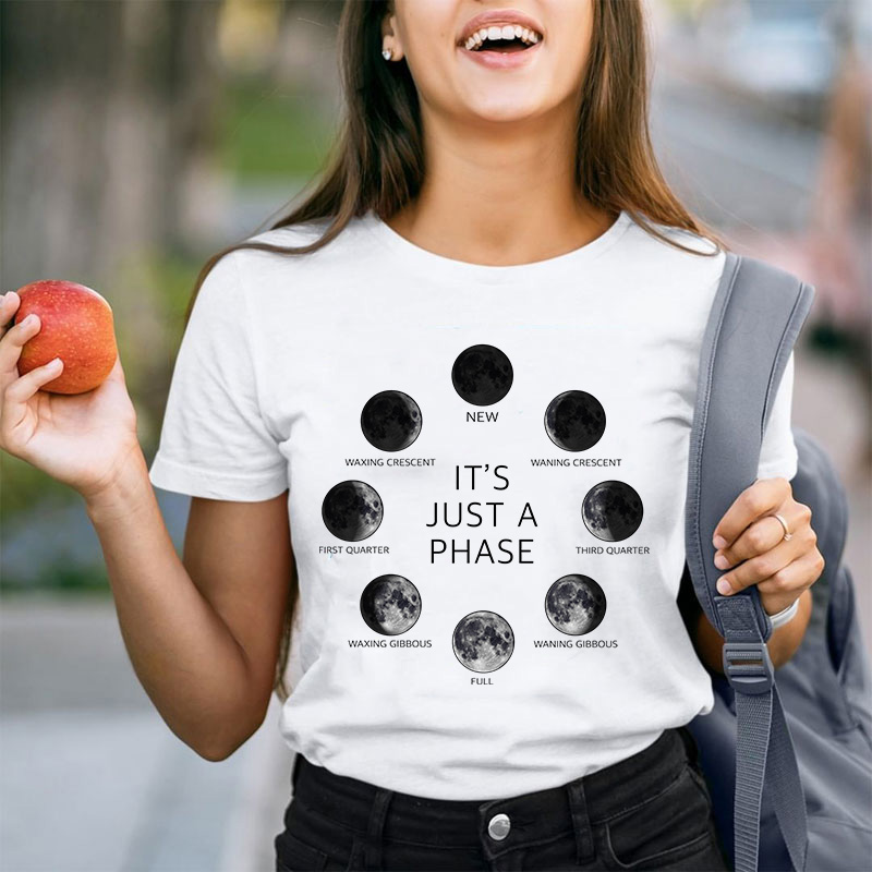 It's Just A Phase Moon Teacher T-Shirt