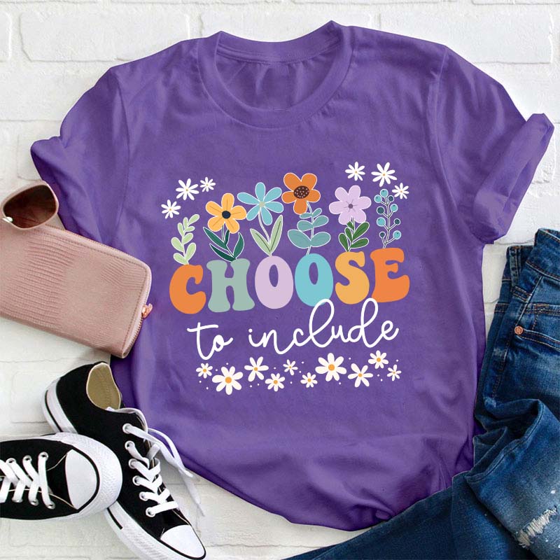 Choose To Include Teacher T-Shirt