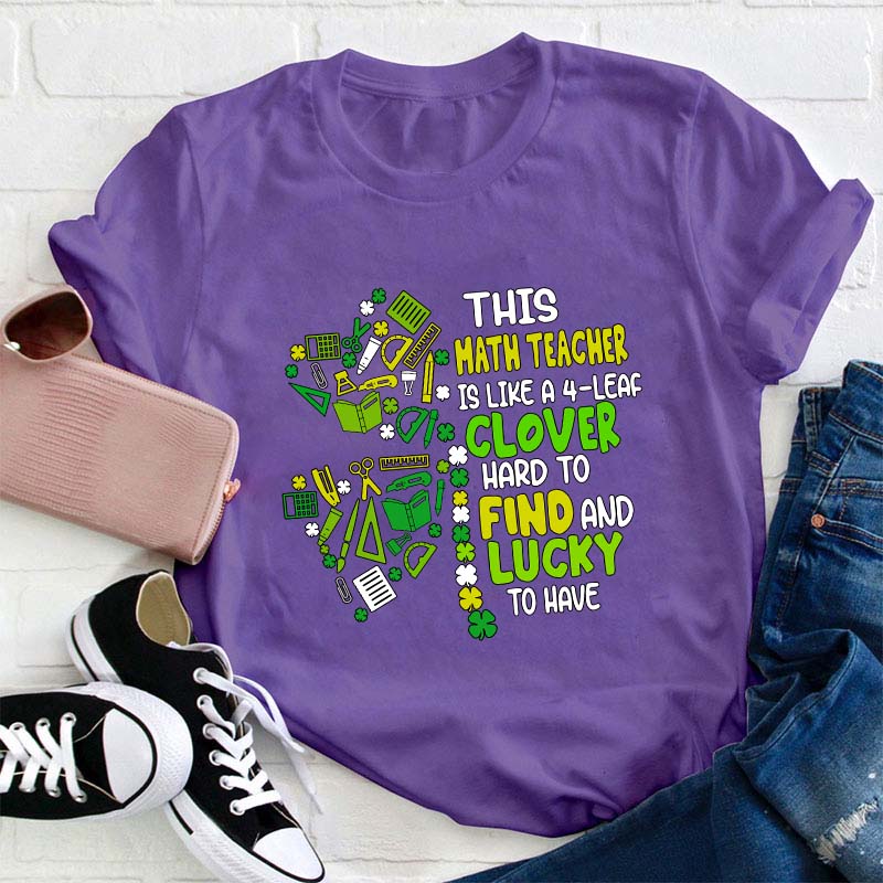 This Math Teacher Is Like A Clover Teacher T-Shirt