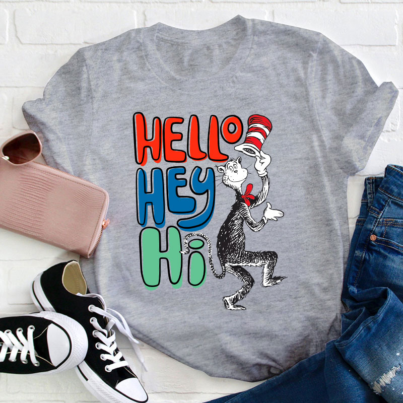 Hello Hey Hi Teacher T-Shirt