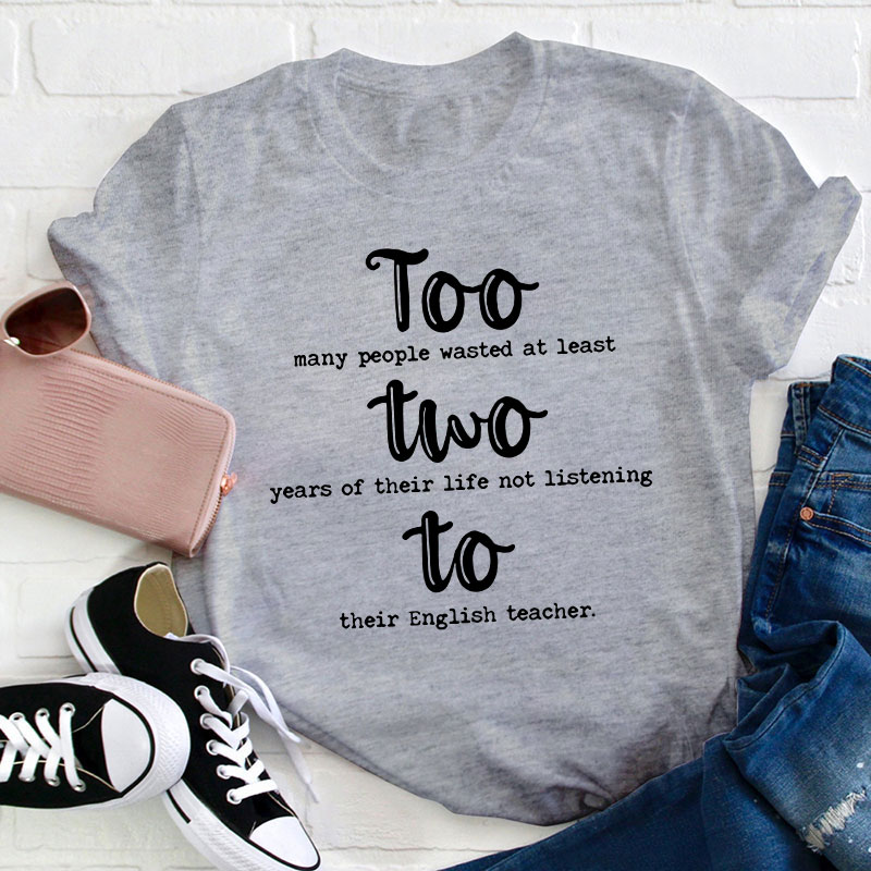 Too Two To Grammar Teacher T-Shirt