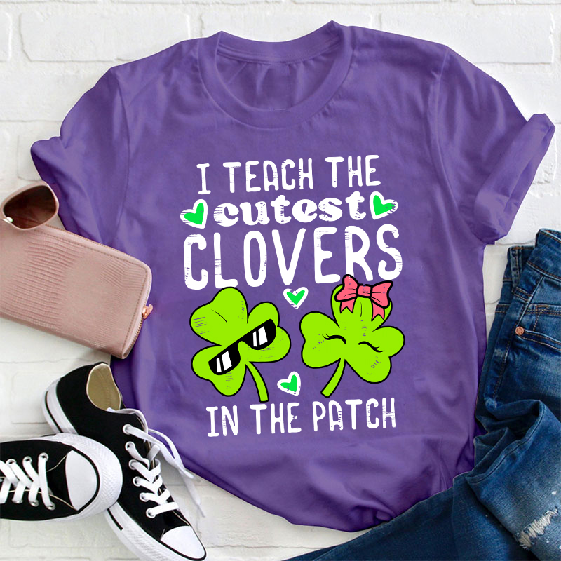 I Teach The Cutest Clovers In The Patch Teacher T-Shirt