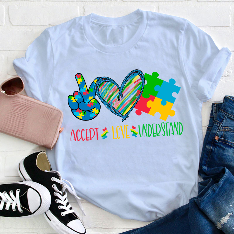 Accept Love Understand Care Teacher T-Shirt