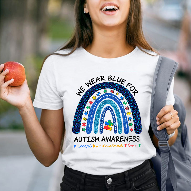 We Wear Blue For Autism Awareness Teacher T-Shirt