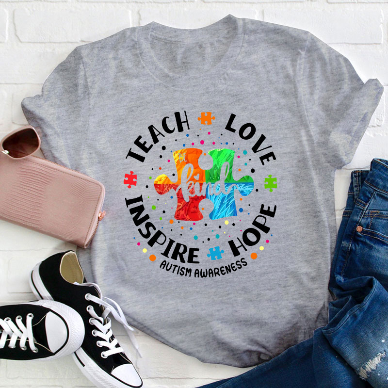 Autism Awareness Teach Hope Love Inspire Teacher T-Shirt