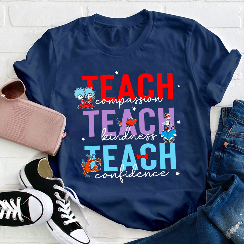 Teach Compassion Teach Kindness Teach Confidence Teacher T-Shirt