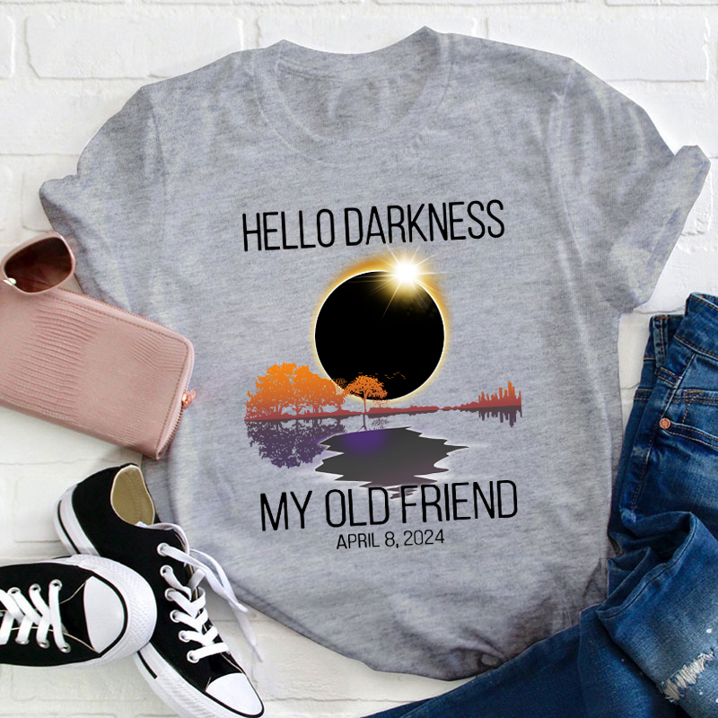Hello Darkness Teacher T-Shirt