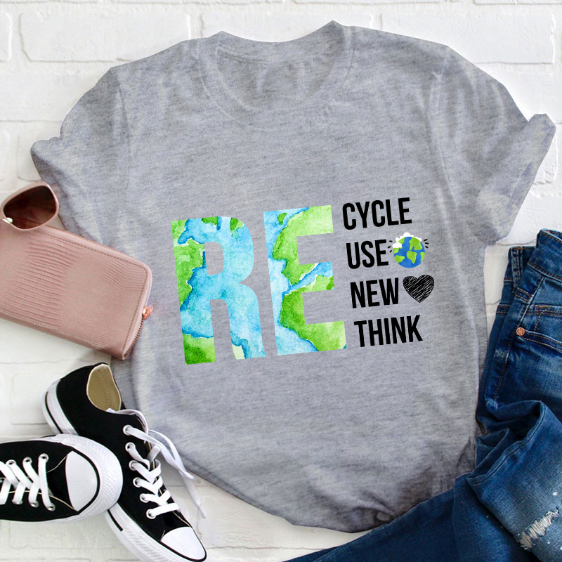 Recycle Reuse Renew Rethink Teacher T-Shirt