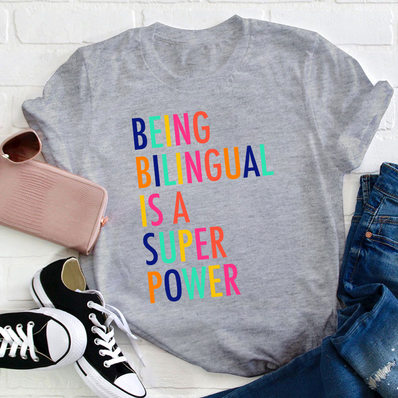 Being Bilingual Is A Super Power Teacher T-Shirt