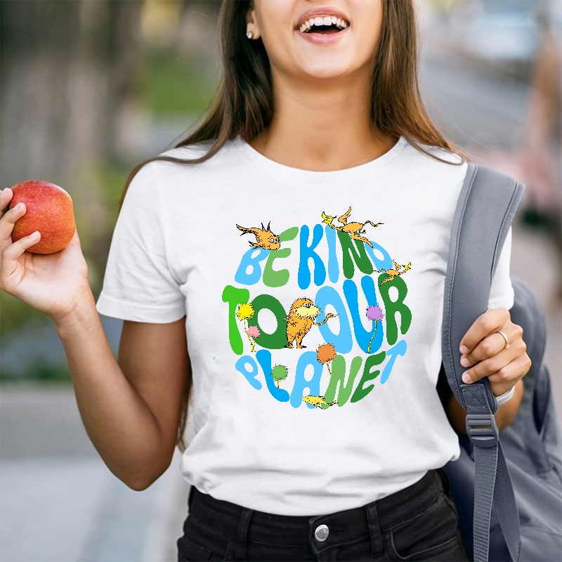 Be Kind To Our Planet Teacher T-Shirt