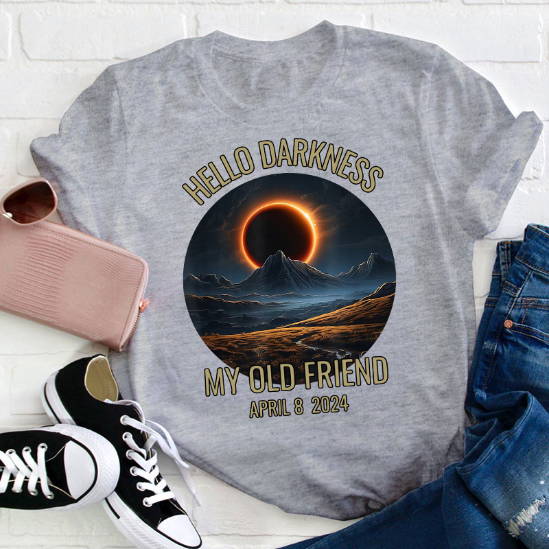 Hello Darkness My Old Friend Solar Eclipse Teacher T-Shirt