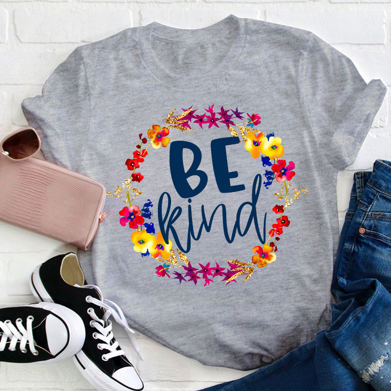 Be Kind Positive Teacher T-Shirt