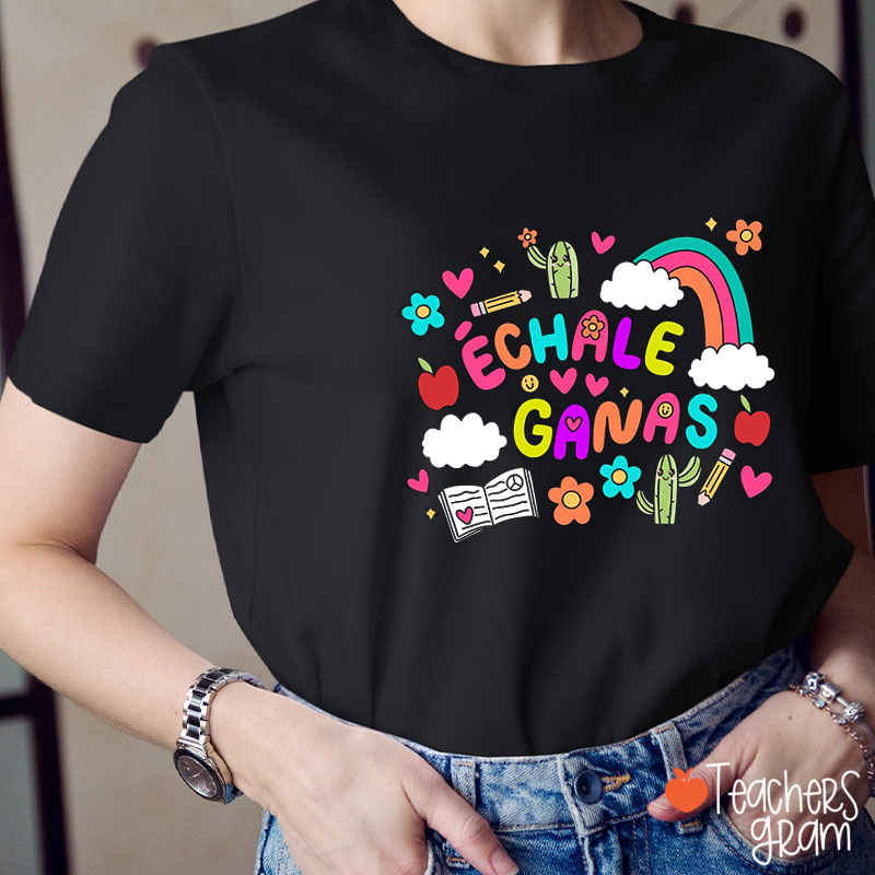 Échale Ganas Spanish Teacher T-Shirt