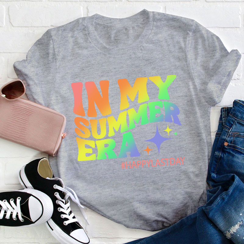 Happy Last Day In My Summer Era Teacher T-Shirt