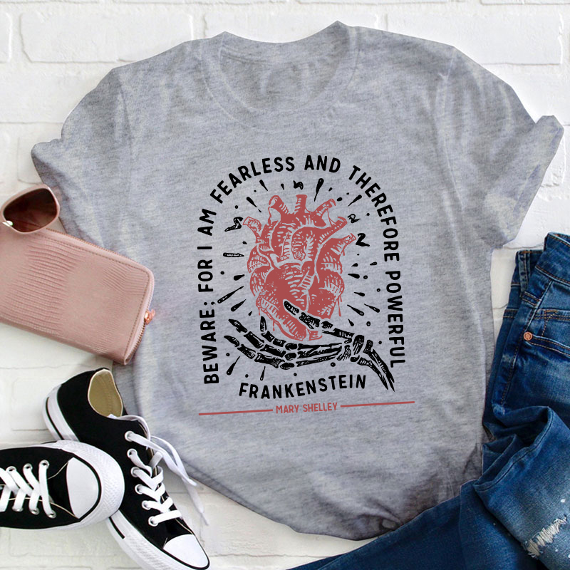 Beware For I Am Fearless Teacher T-Shirt