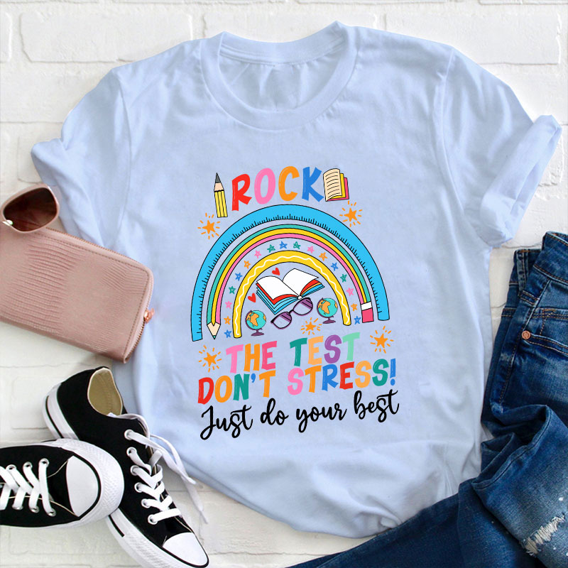 Rock The Test Don't Stress Teacher T-Shirt