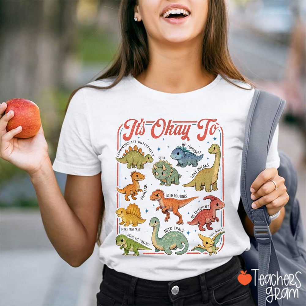 It's Okay To Be Yourself Teacher T-Shirt